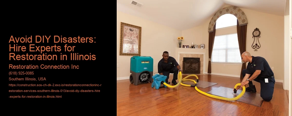 Avoid DIY Disasters: Hire Experts for Restoration in Illinois Restoration Connection Inc Avoid DIY Disasters: Hire Experts for Restoration in Illinois