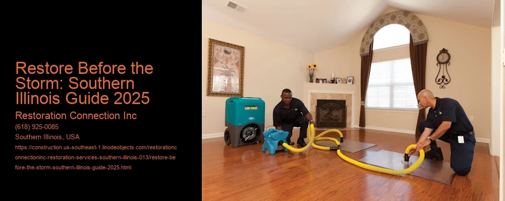 Restore Before the Storm: Southern Illinois Guide 2025 Restoration Connection Inc Restore Before the Storm: Southern Illinois Guide 2025